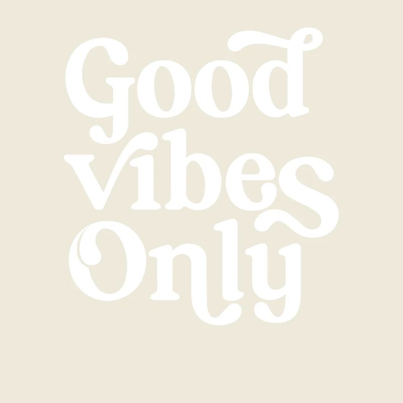 Positive Vibes Only