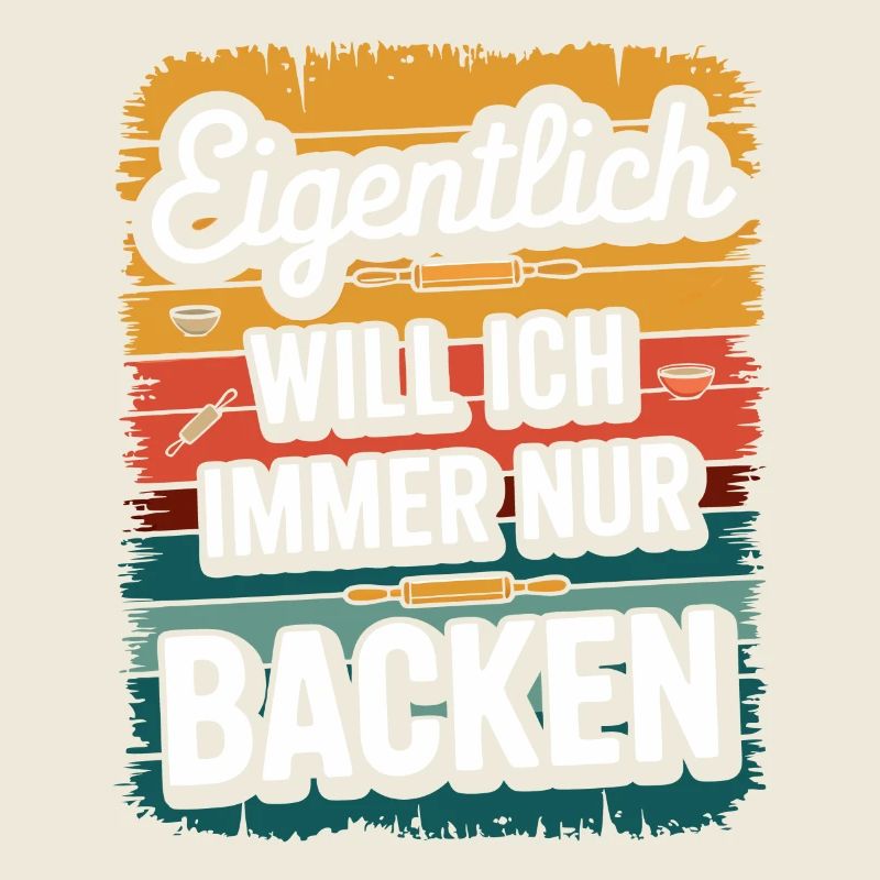Eigentlich will ich immer nur backen