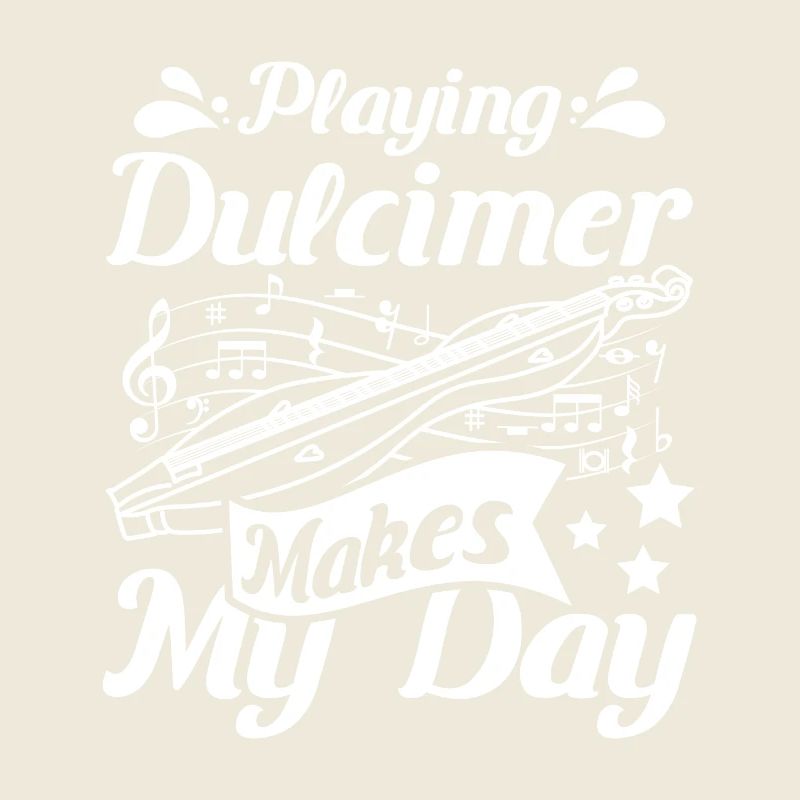Playing Dulcimer makes my day