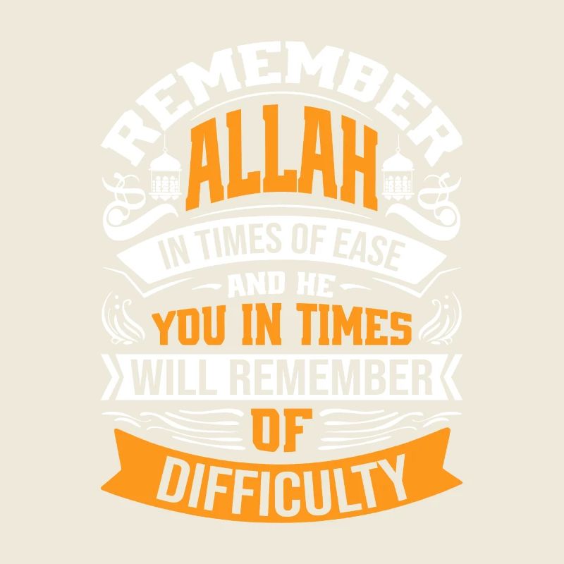 Souvenez-vous d’Allah dans les moments de facilité et Il se souviendra