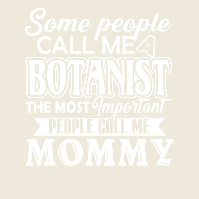 Funny Botanist Mommy