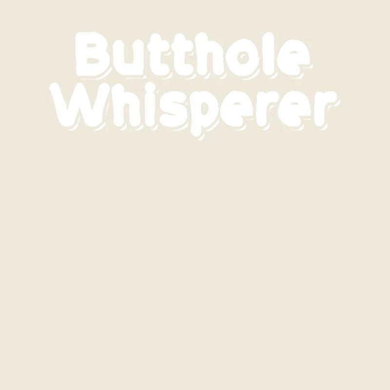 Butthole Whisperer