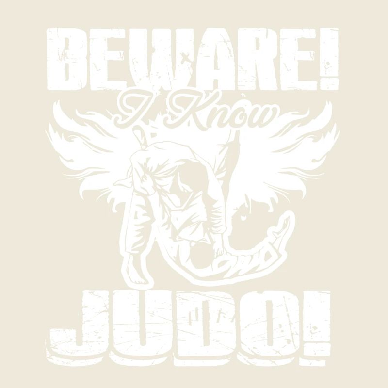 Beware I Know Judo