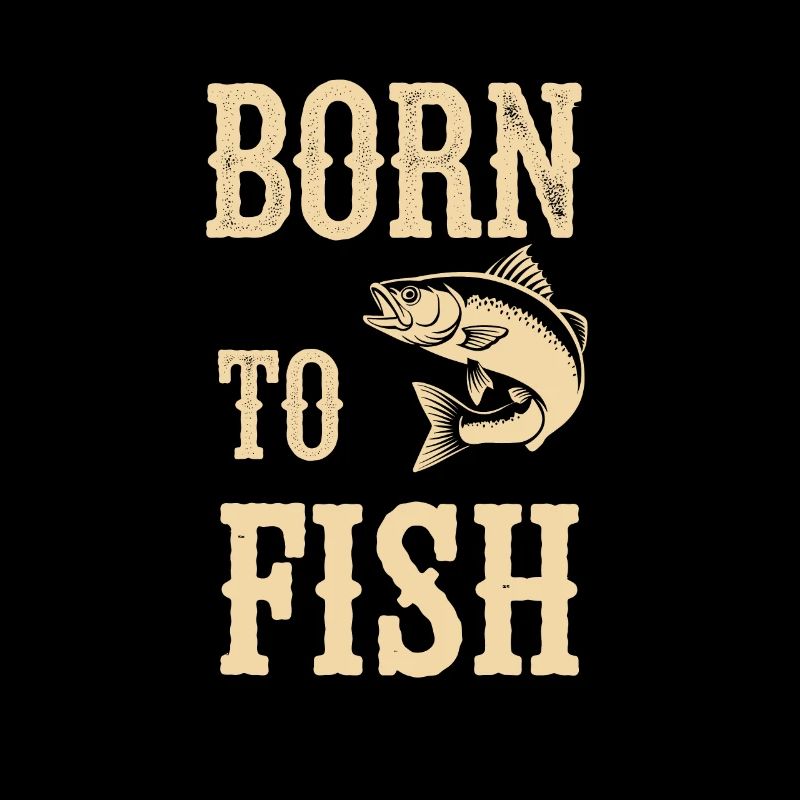 Born to fish