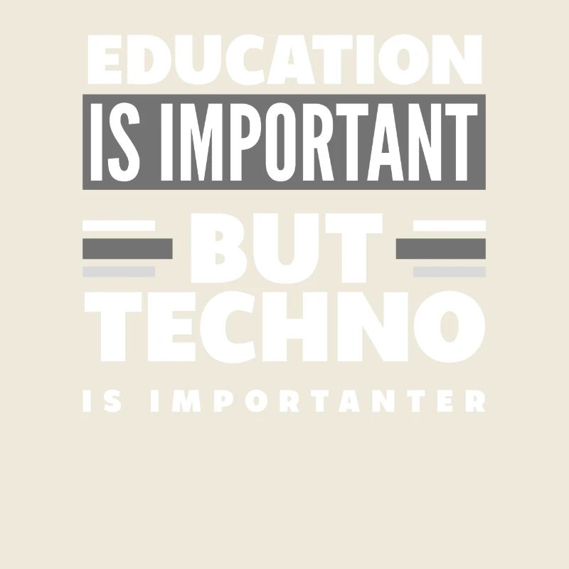 Techno Lover Education More Important