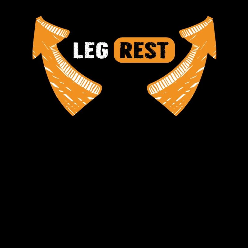Leg Rest Humorous statement for the relaxed