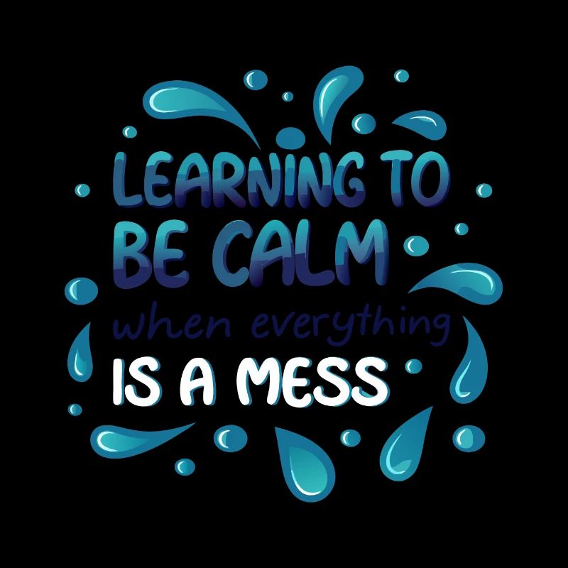 LEARNING TO BE CALM