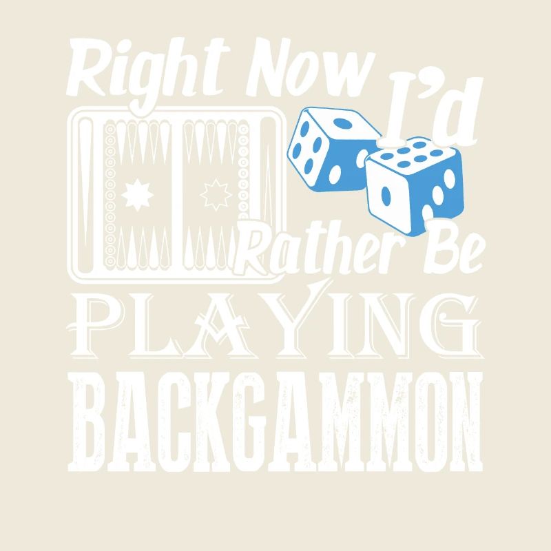 Right Now I'd Rather Be Playing Backgammon