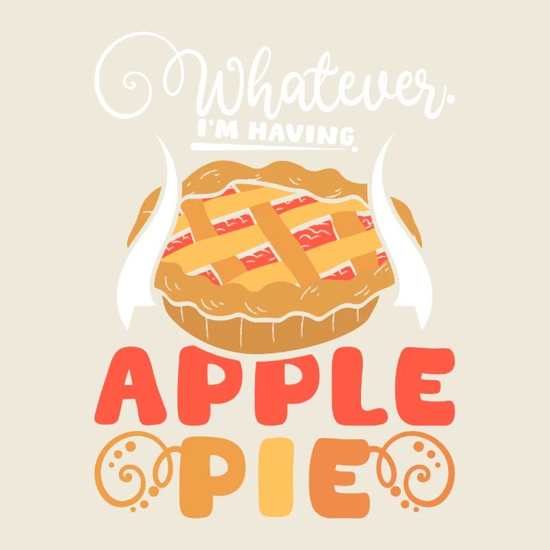 Whatever I'm having apple pie