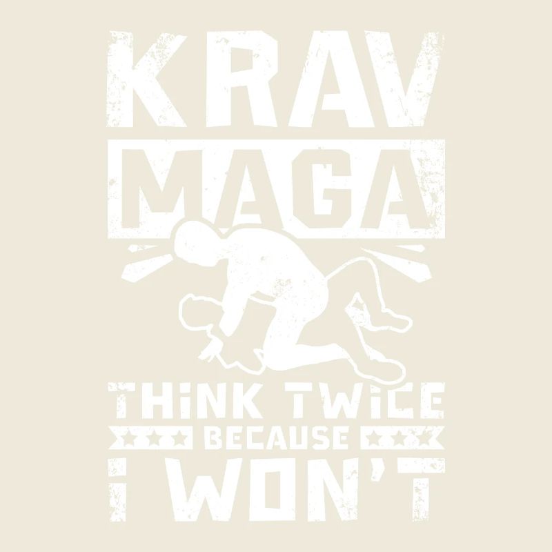 Krav maga think twice because I won't