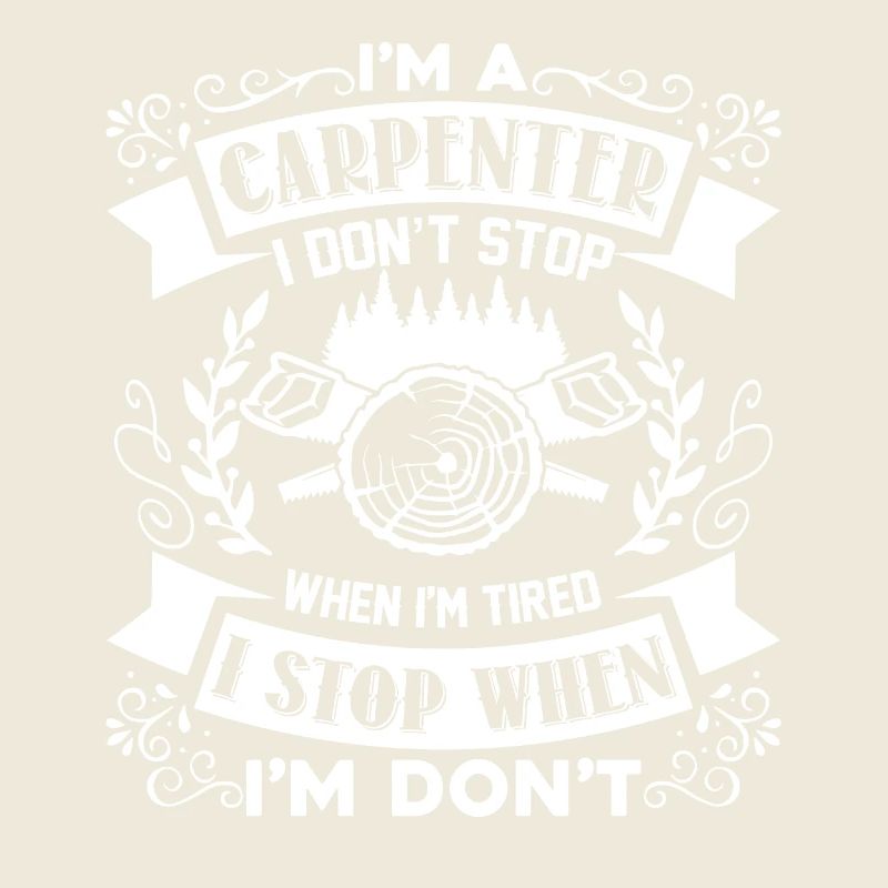 Carpenter I Stop When I am Done