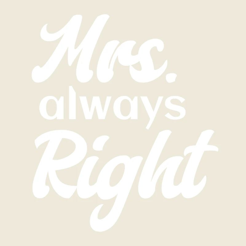 Mrs. Always Right Partner Wife Girlfriend