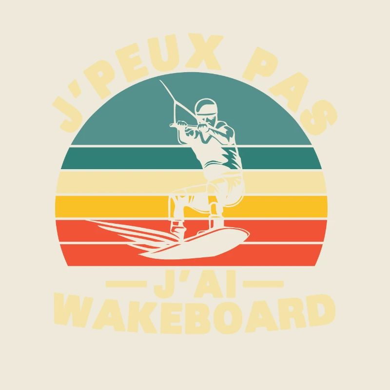 I Can't I Have Wakeboard Humor Gift