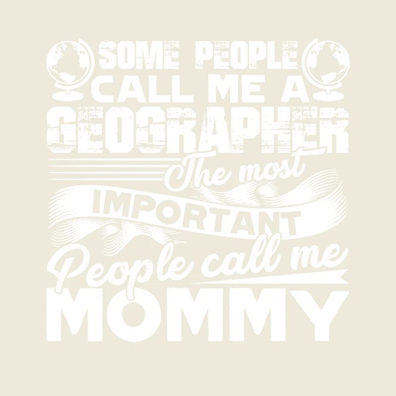 Geographer Geographer Mommy
