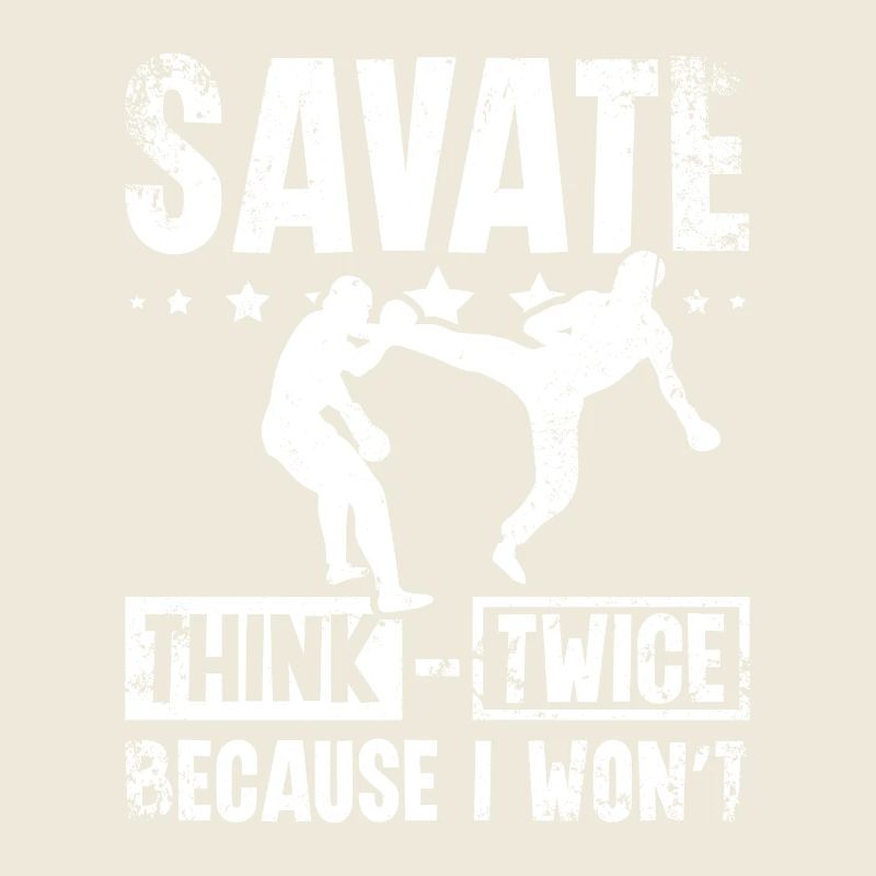 Savate think twice because I won't