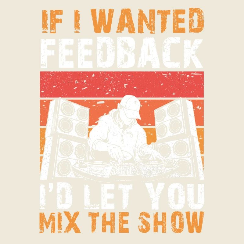 If I Wanted Feedback Sound Engineer