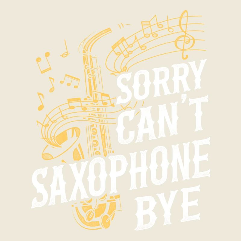 Saxophone Sorry. Cant. Saxophone