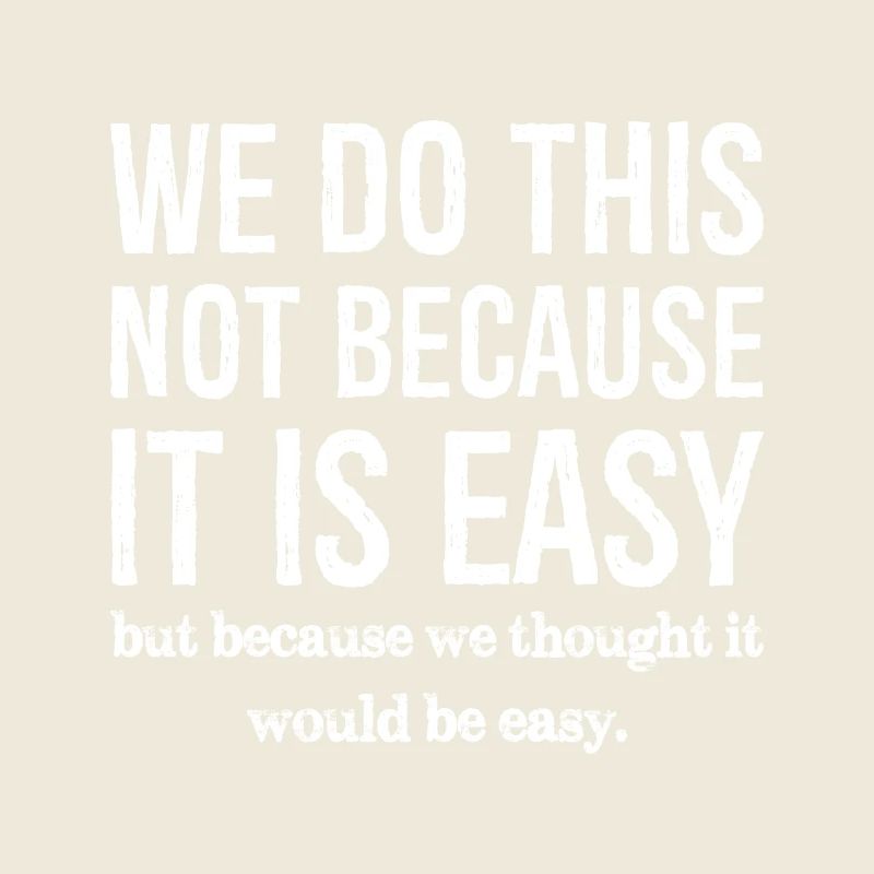 we do this not because it is easy