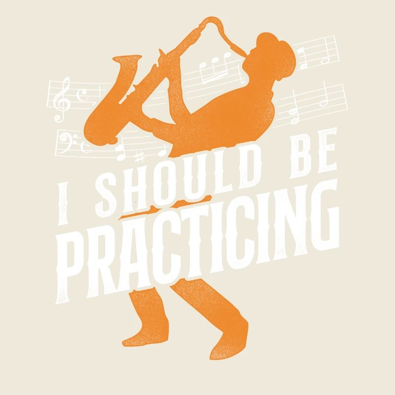 Saxophone I Should Be Practicing