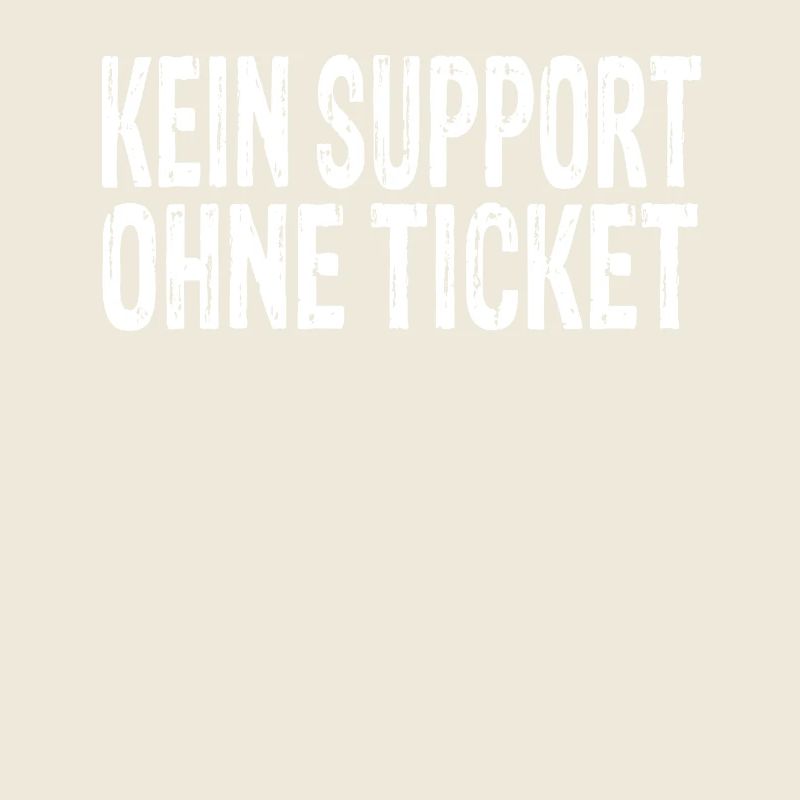 Kein Support Ohne Ticket