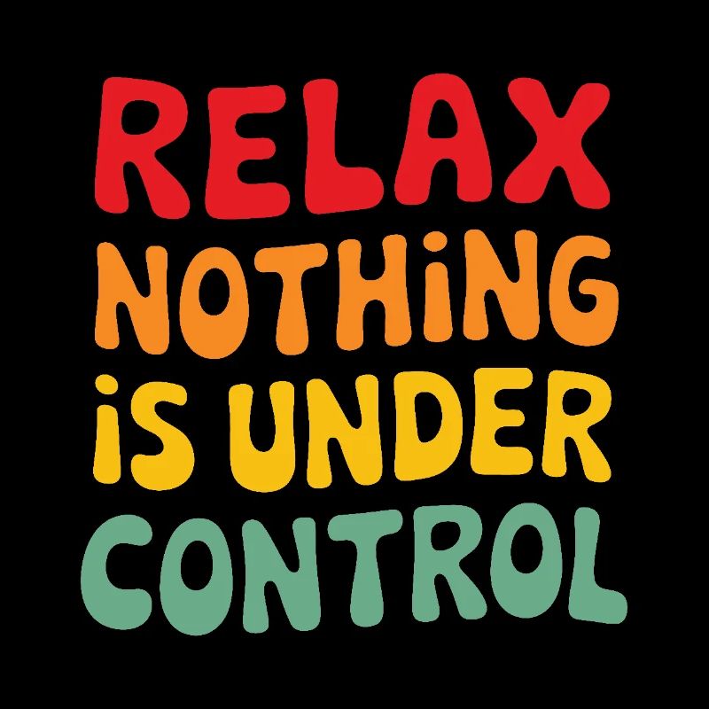 Relax nothing is under control Yoga Mindfulness