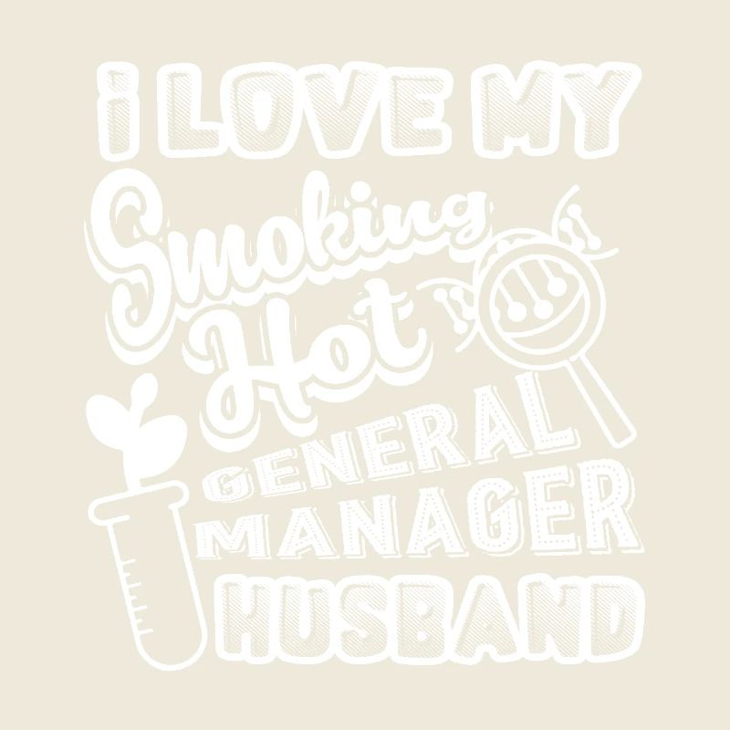 General Manager I Love My General Manager Husband