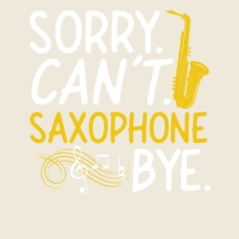 Saxophone Sorry. Cant. Saxophone