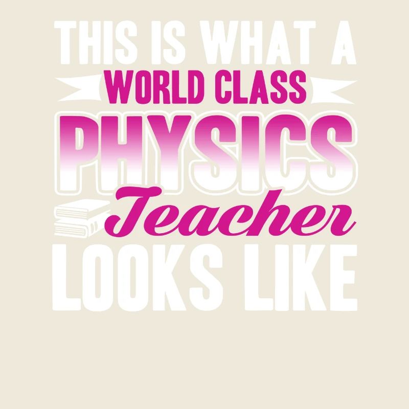 Physics Teacher World Class Physics Teacher