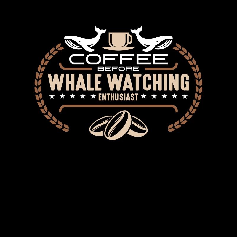 Whale Watching Coffee Before Sailing Coffee Lover