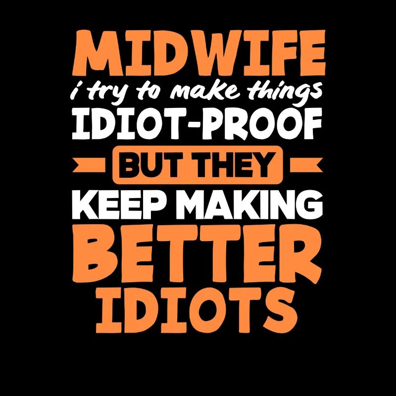 Hebamme Ich Mache Dinge Idiotensicher