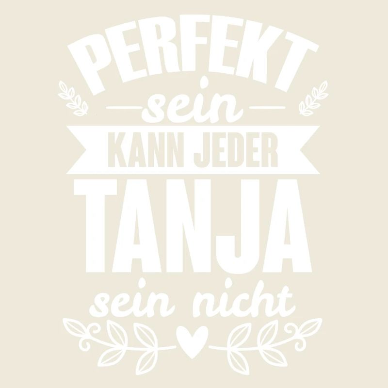 Tanja - Perfekt Sein Kann Jeder Tanja Nicht