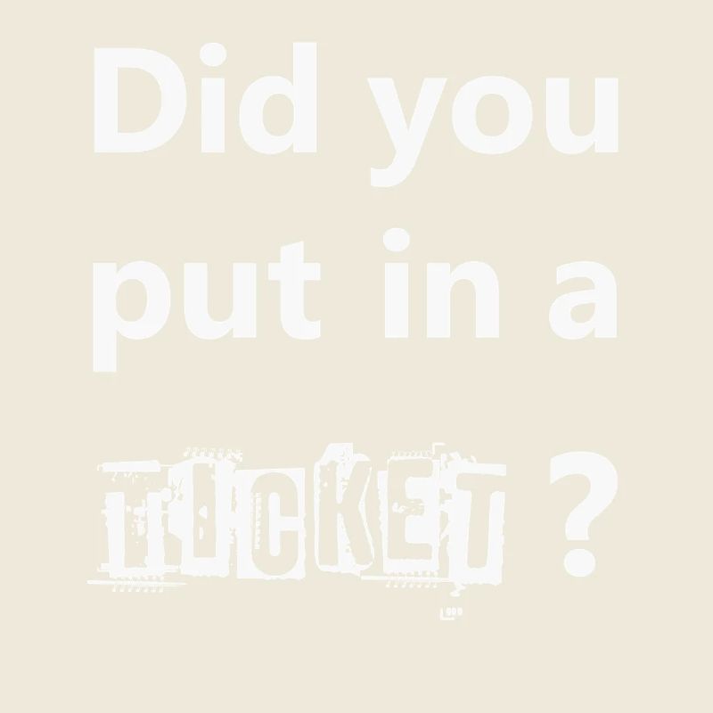 DID YOU PUT IN A TICKET – IT Admin PC Humor Jokes