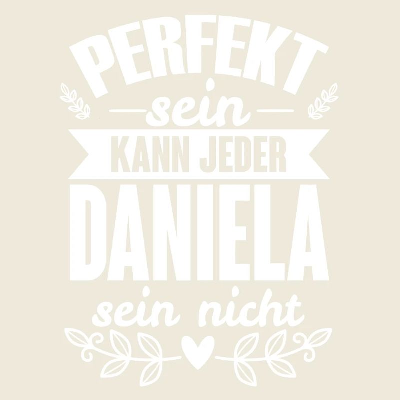 Daniela - Perfekt Sein Kann Jeder Daniela Nicht