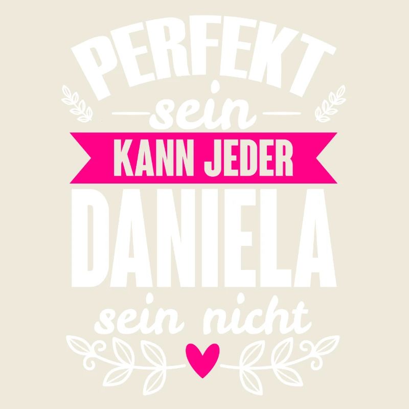 Daniela - Perfekt Sein Kann Jeder Daniela Nicht