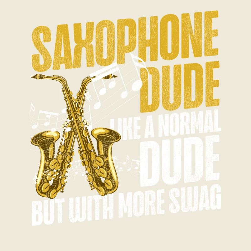 Saxophones Saxophones Dude Like A