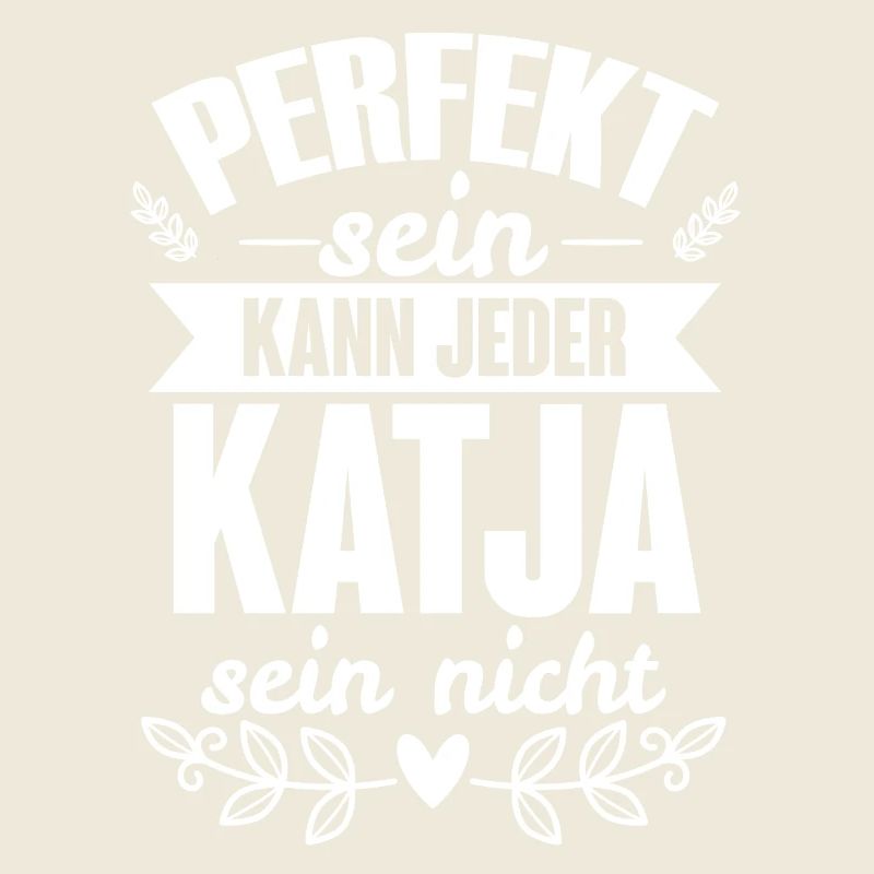 Katja - Perfekt Sein Kann Jeder Katja Nicht