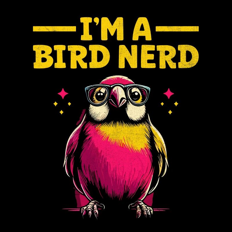 Je suis un nerd des oiseaux Observation des oiseaux Birdwatcher Oiseaux