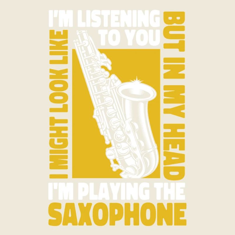 Saxophone I Might Look Like I'm