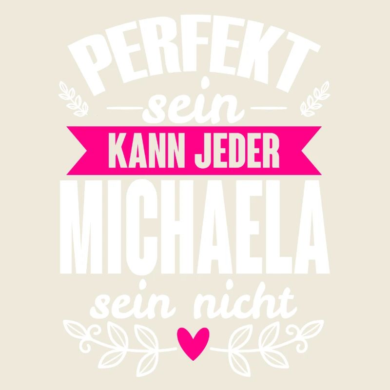 Michaela - Perfekt Sein Kann Jeder Michaela Nicht