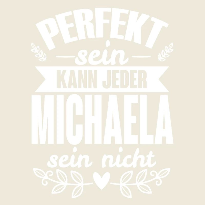 Michaela - Perfekt Sein Kann Jeder Michaela Nicht
