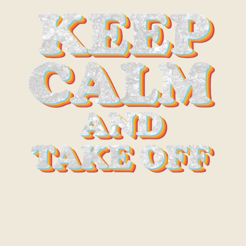 Keep Calm And Take Off Fun Vacation