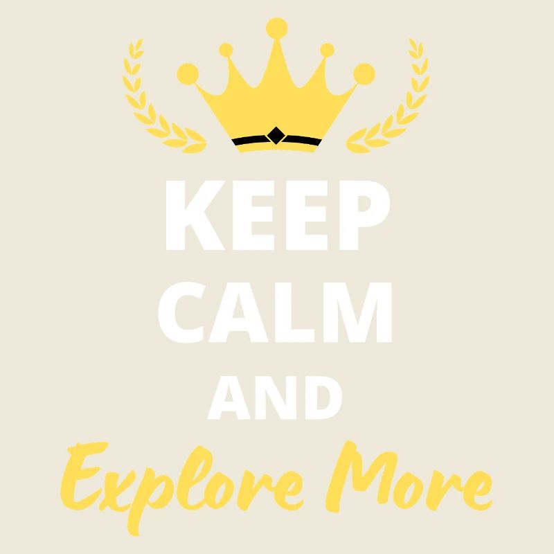 Keep Calm and Explore More