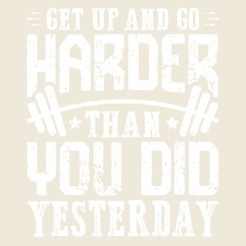 Train harder than yesterday