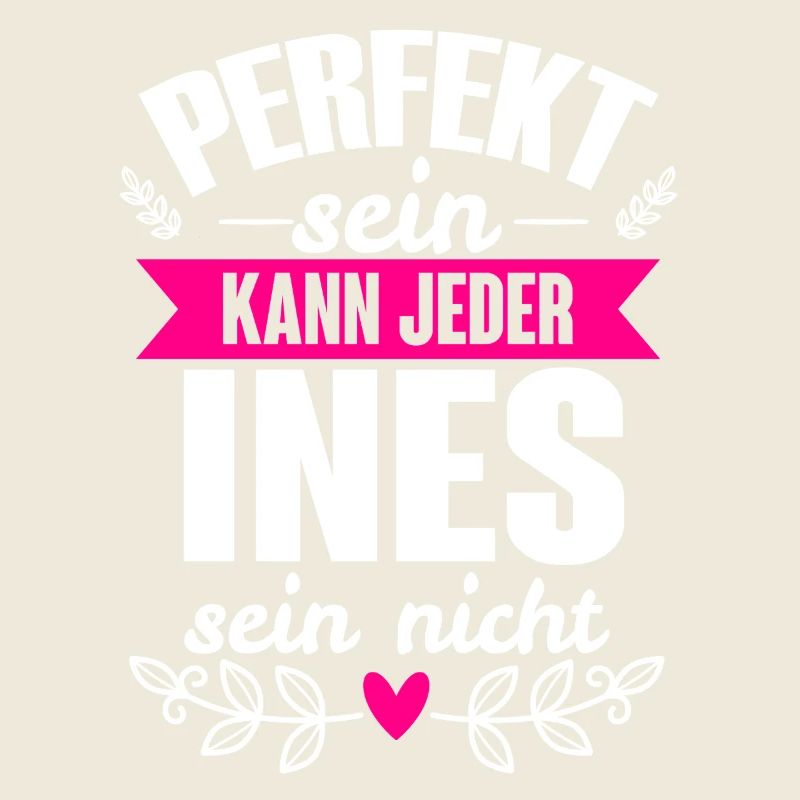Ines - Perfekt Sein Kann Jeder Ines Sein Nicht