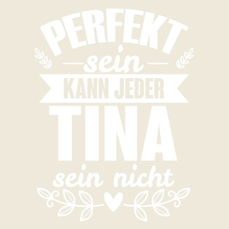 Tina - Perfekt Sein Kann Jeder Tina Sein Nicht