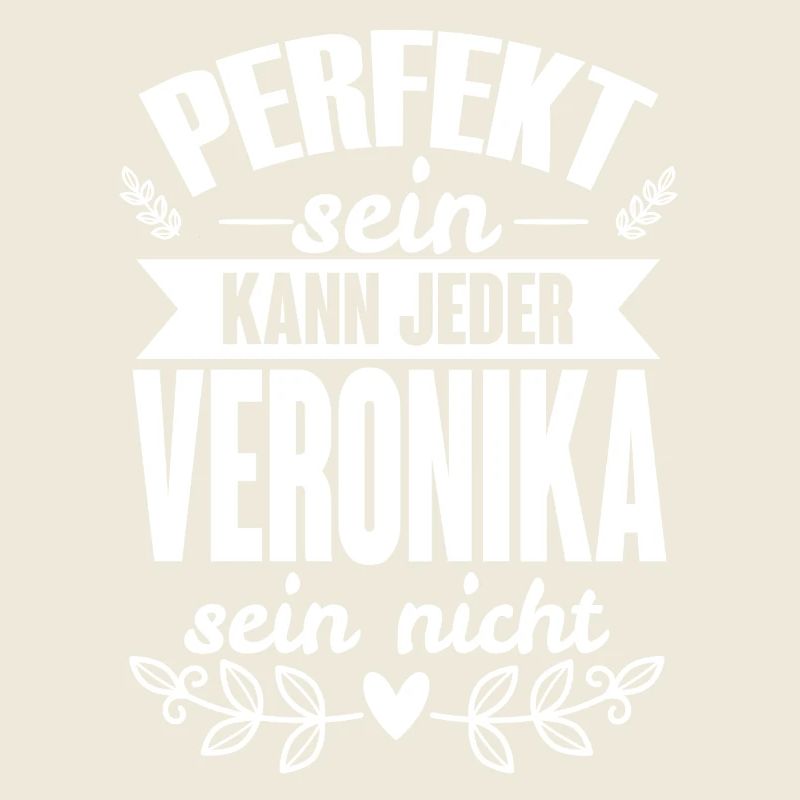 Veronika - Perfekt Sein Kann Jeder Veronika Nicht