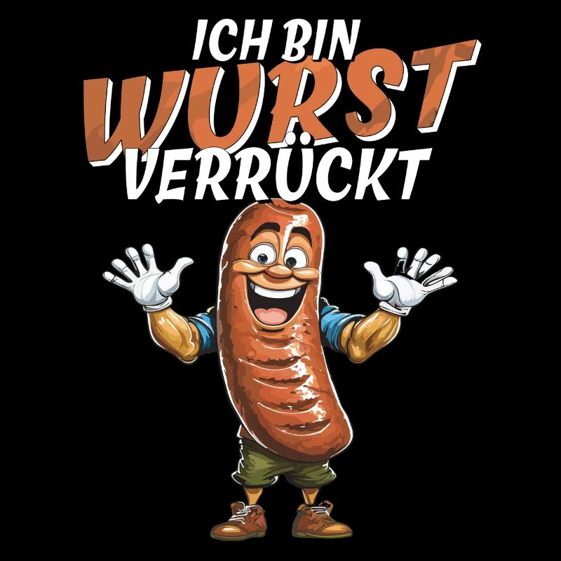 ICH BIN WURST VERÜCKT