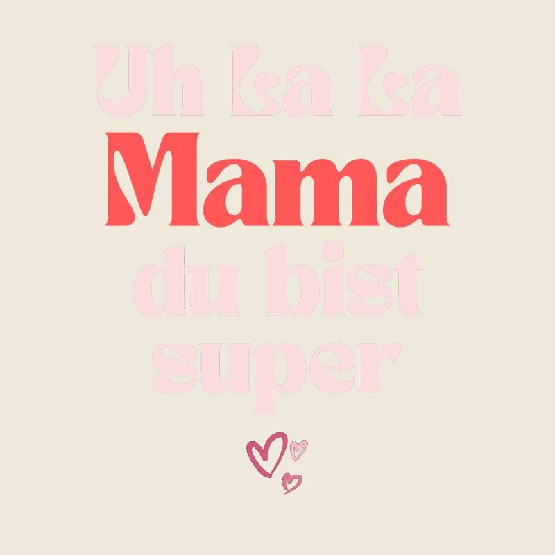 Muttertag - Uh la la mama du bist super