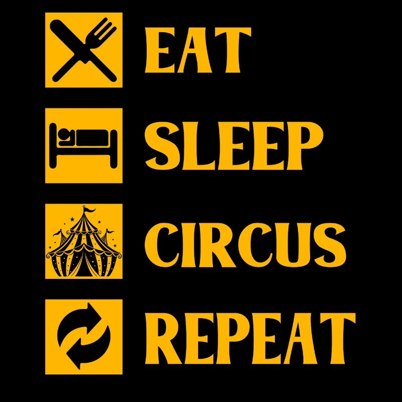Manger dormir Circus Répéter