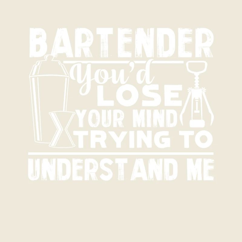 Bartender Trying To Understand Me